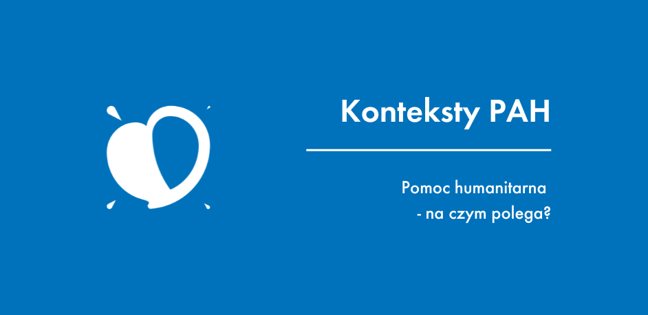 Pomoc humanitarna – na czym polega?